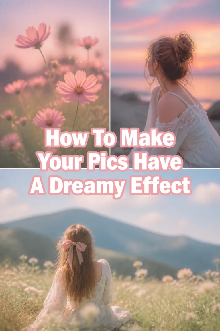 ✨ How To Make Your Pics Have A ‘Dreamy’ Effect