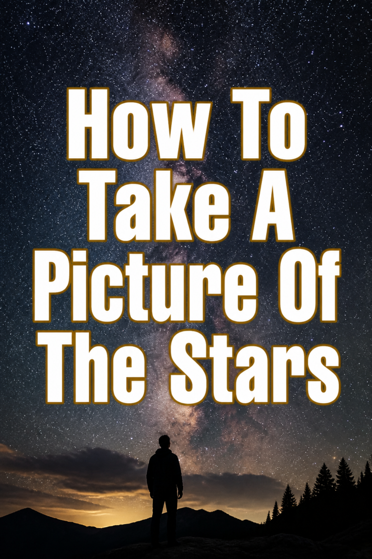 ✨ How To Take A Picture Of The Stars